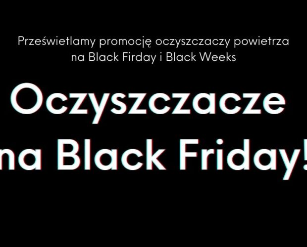 Oczyszczacze powietrza - promocje Black Friday