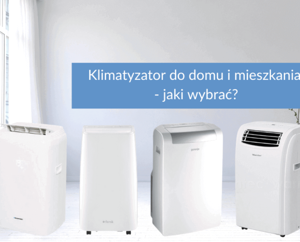 Klimatyzator do domu i mieszkania - jaki wybrać?