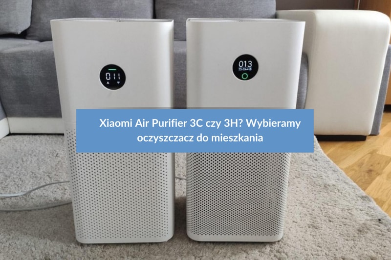 Oczyszczacze Xiaomi AP 3C i Xiaomi AP 3H